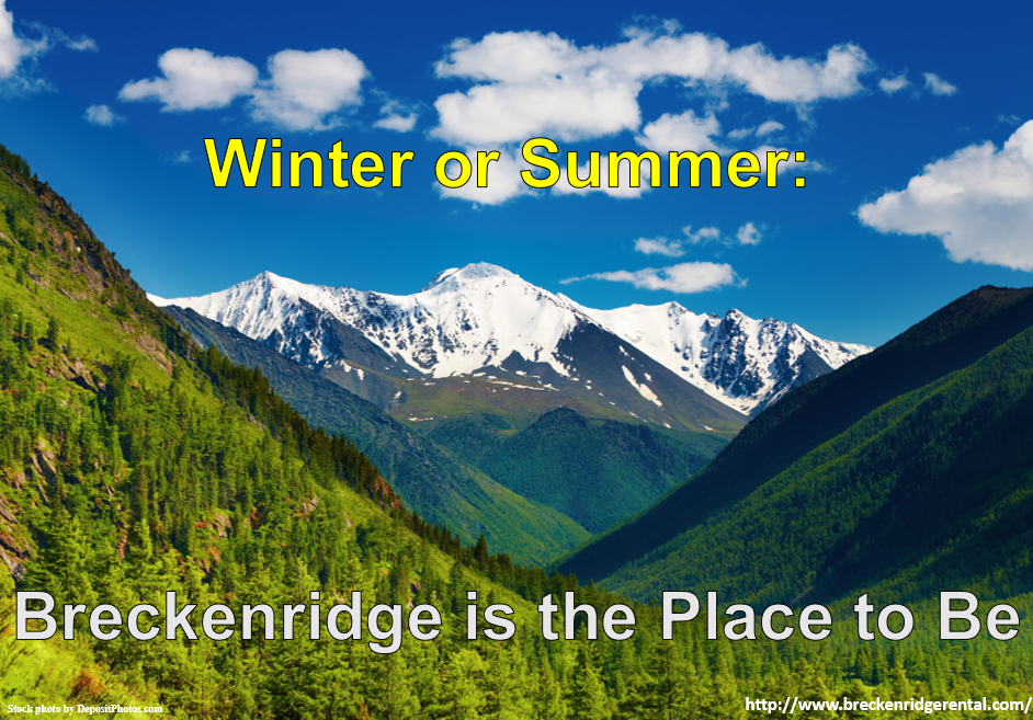 Winter or Summer: Breckenridge is the Place to Be