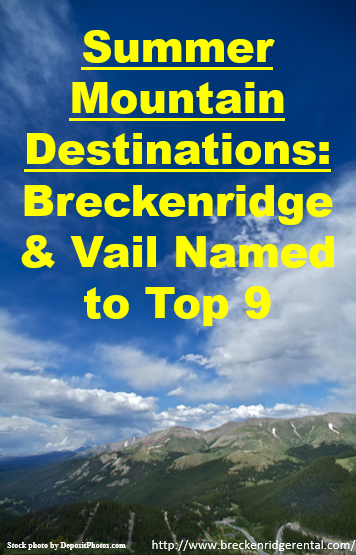 Summer Mountain Destinations: Breckenridge & Vail Named to Top 9