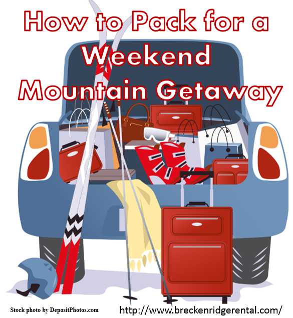 How to Pack for a Weekend Mountain Getaway